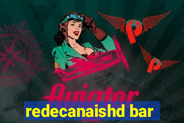 redecanaishd bar